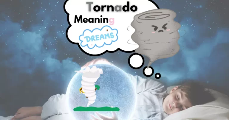Tornado Meaning in Dreams: Understanding Your Dreams