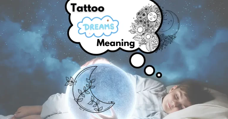 Unlocking the Mysteries of Tattoo Dream Meaning
